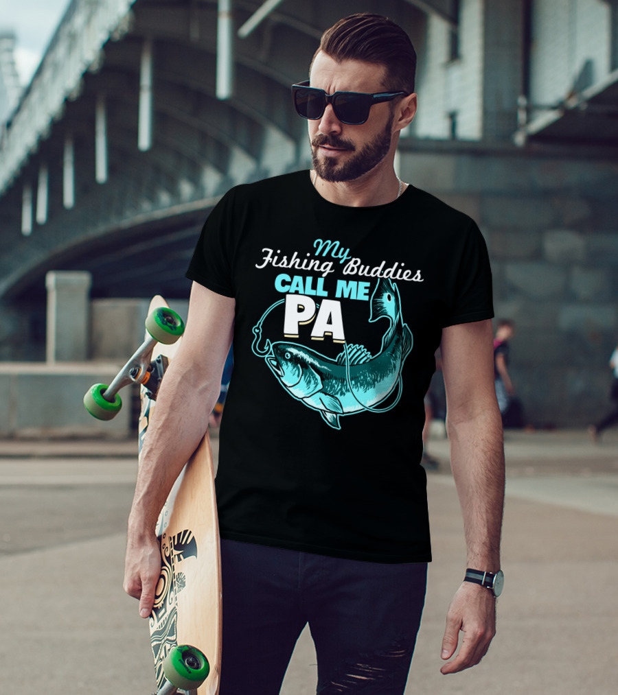 My Fishing Buddies Call Me Pa Fish Hook T-Shirt