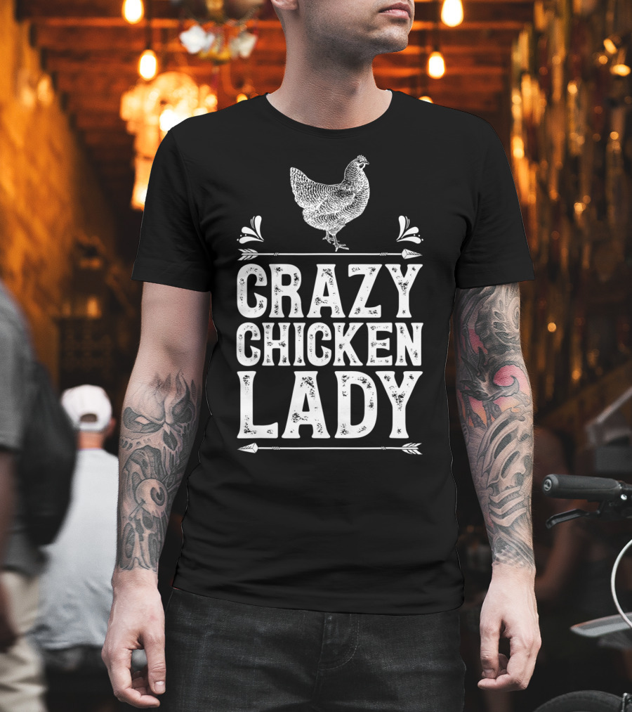 Crazy Chicken Lady Funny Farm Poultry Farmer Enthusiast T-Shirt