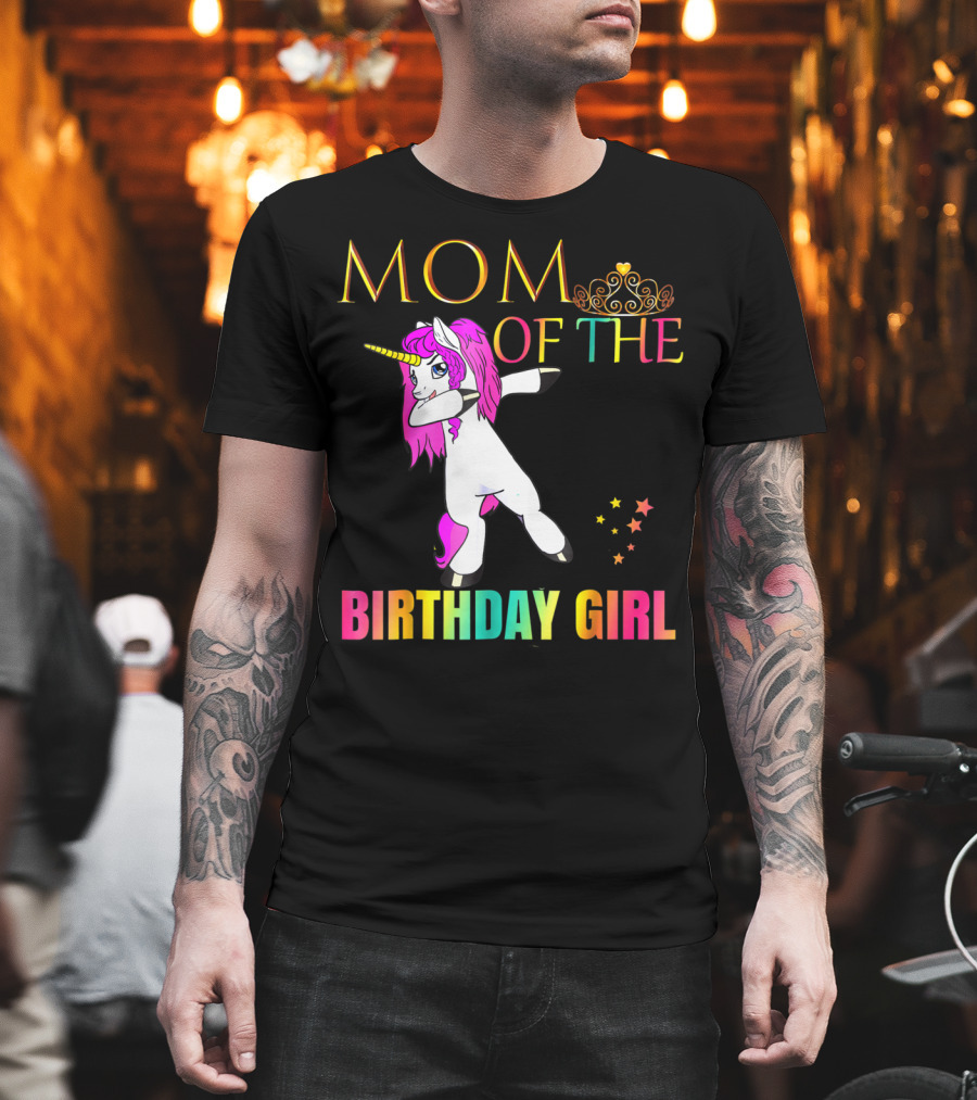 MOM OF THE BIRTHDAY GIRL Dabbing Unicorn Party T-Shirt