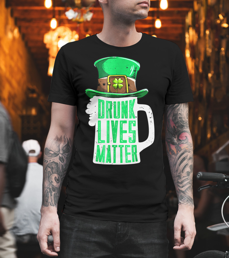 Drunk Lives Matter St Patricks Day Beer Mug Leprechaun Hat T-Shirt