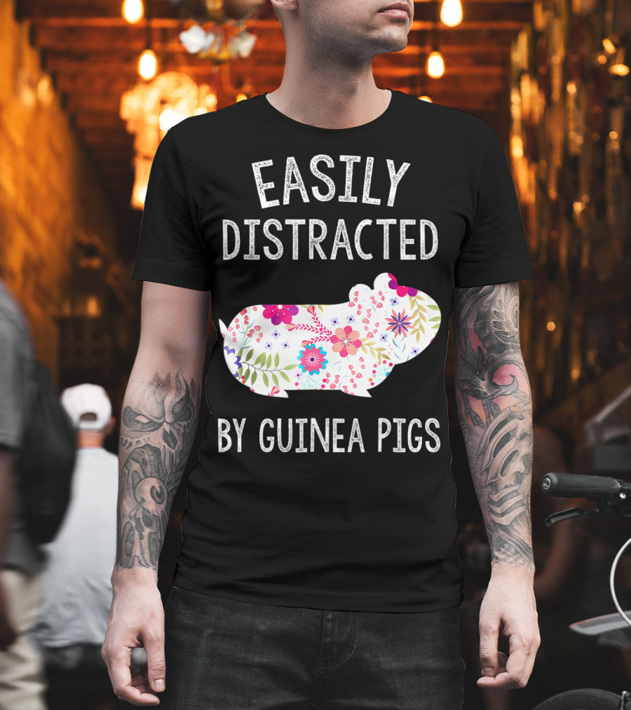 Easily Distracted By Guinea Pigs Floral Piggie Lover T-Shirt