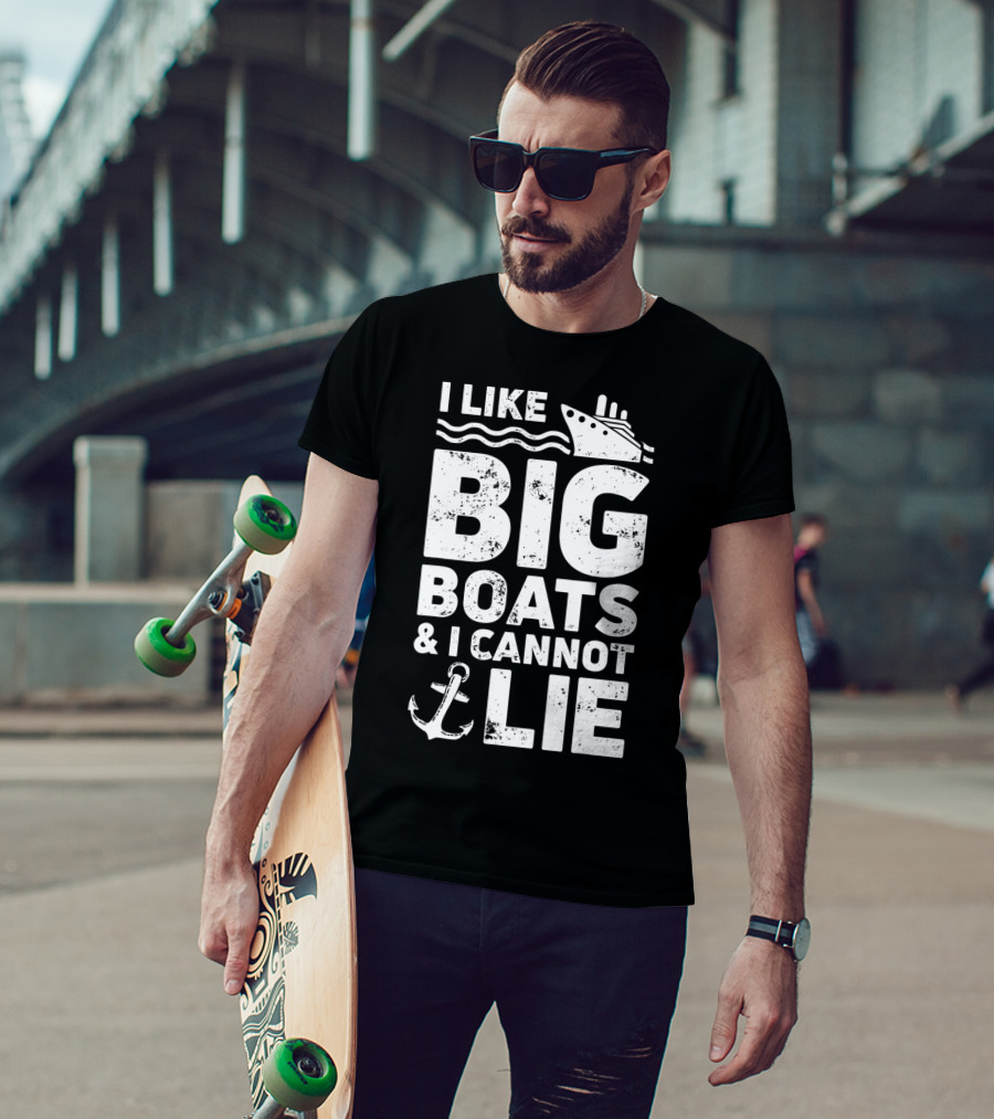 I Like Big Boats And I Cannot Lie Cruise Ship Anchor Fun T-Shirt