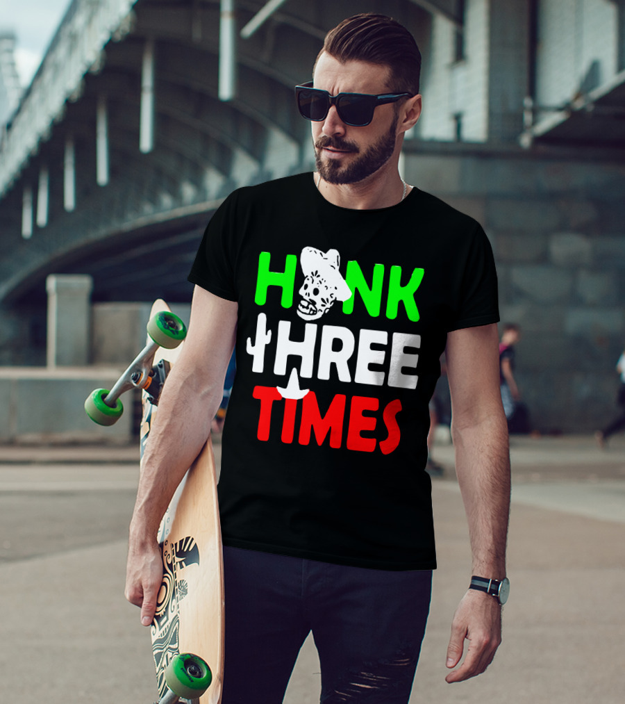 Honk Three Times Skull Sombrero Cactus Mexican T-Shirt