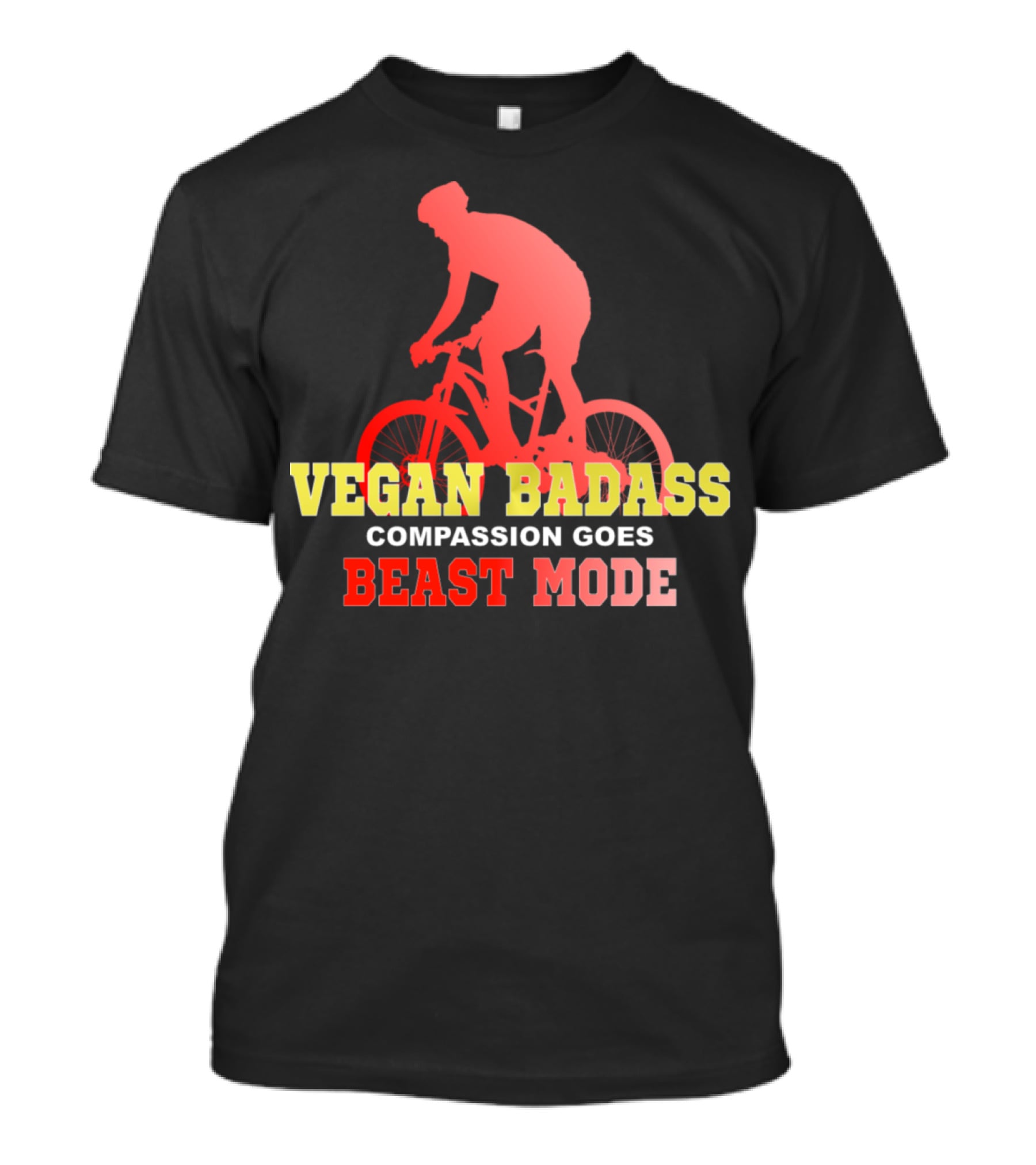 VEGAN BADASS COMPASSION GOES BEAST MODE CYCLIST T-Shirt