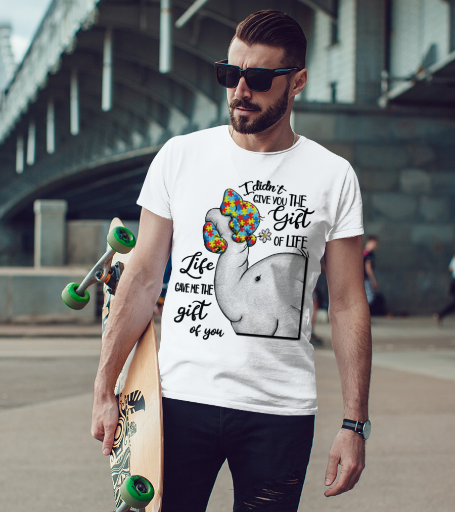 I Didn't Give You The Gift Of Life Elephant With Puzzle Heart And Flower T-Shirt