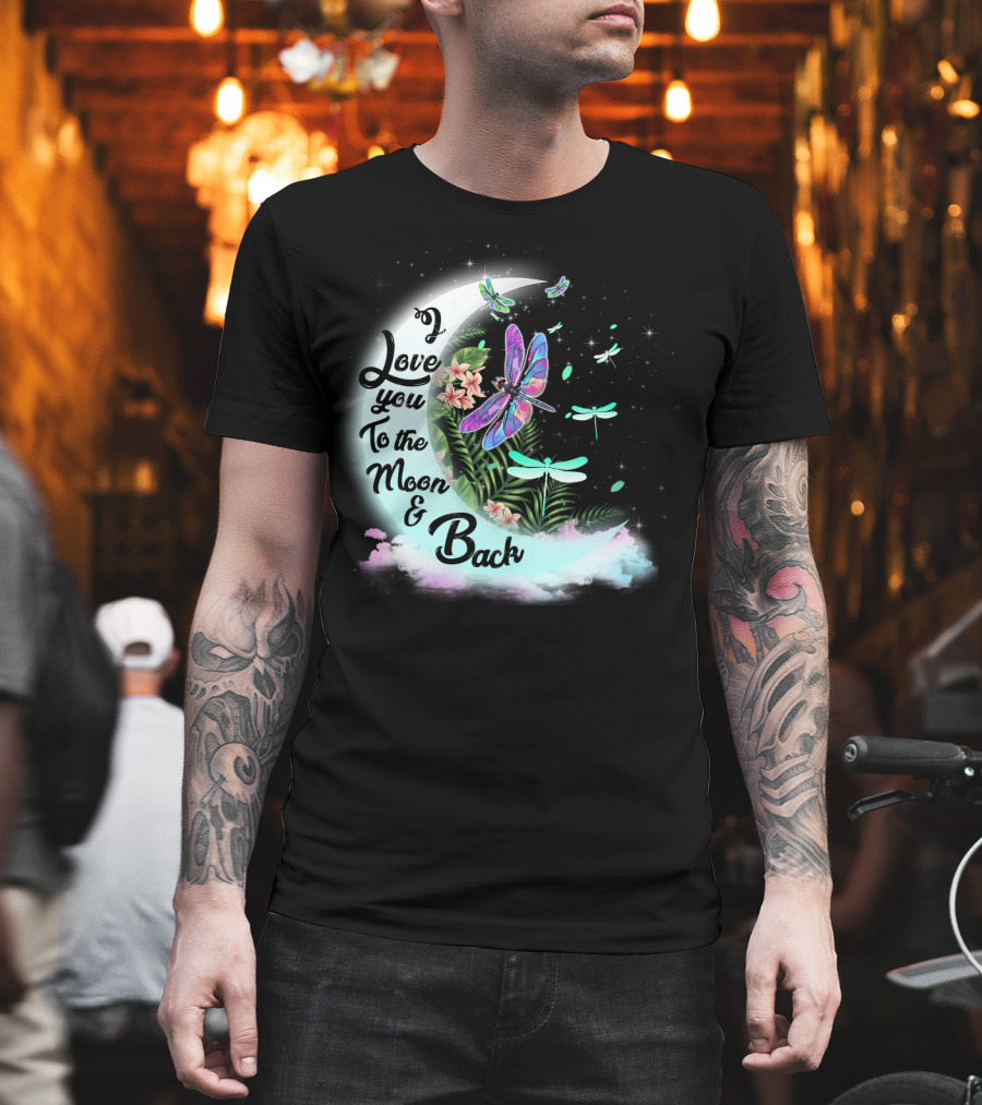 I Love You To The Moon And Back Dragonflies Moonlit Flowers T-Shirt