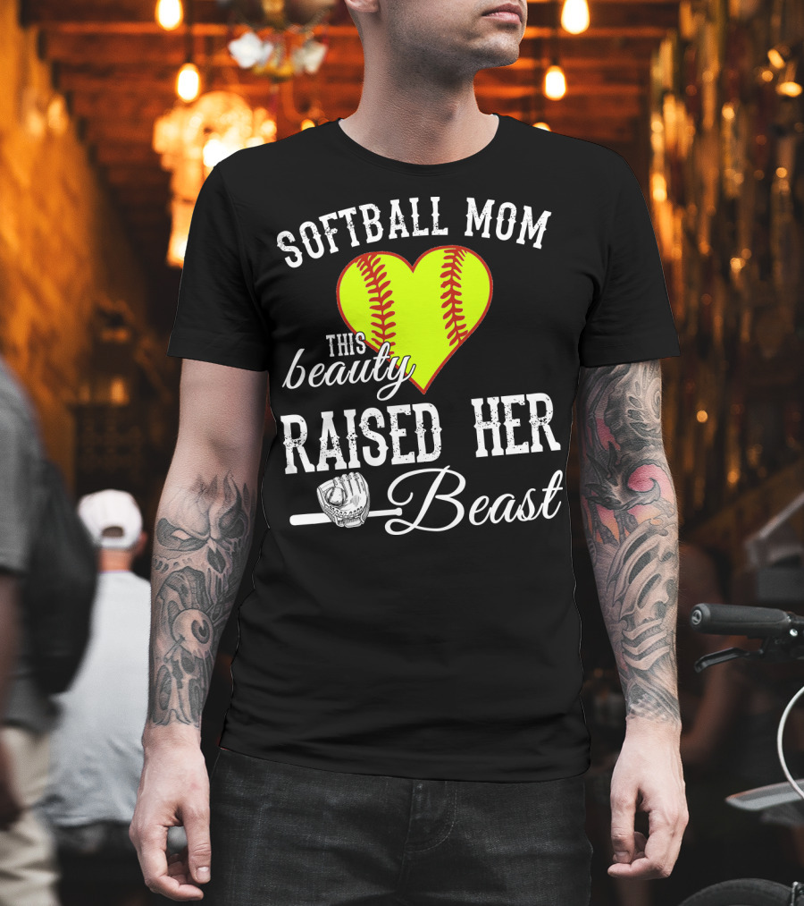 Softball Mom Heart Baseball Beauty Raised Her Beast T-Shirt