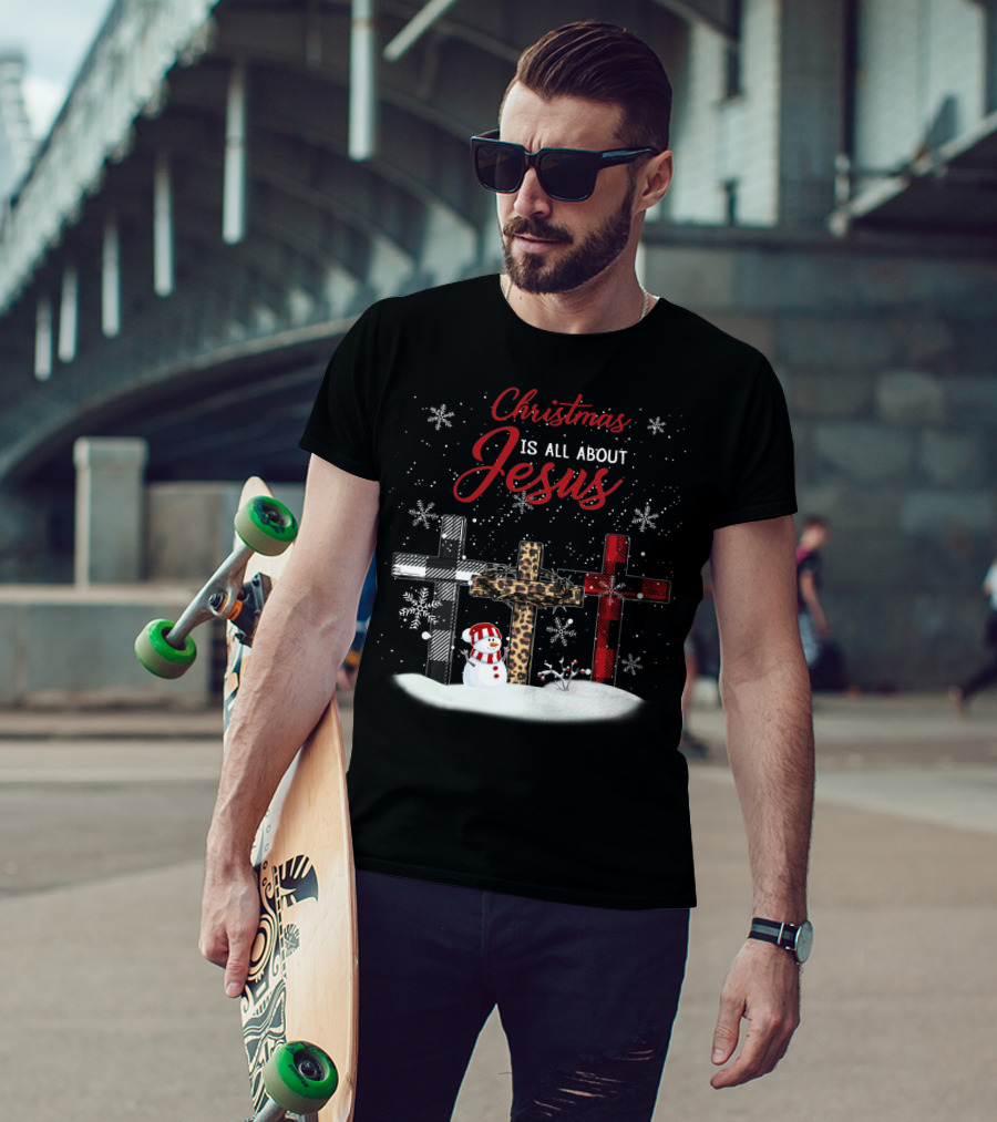 Christmas Is All About Jesus Snowy Crosses And Snowman T-Shirt