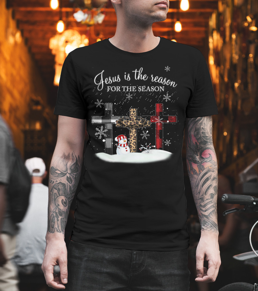 Jesus Is The Reason For The Season Snowman Crosses And Snowflakes T-Shirt