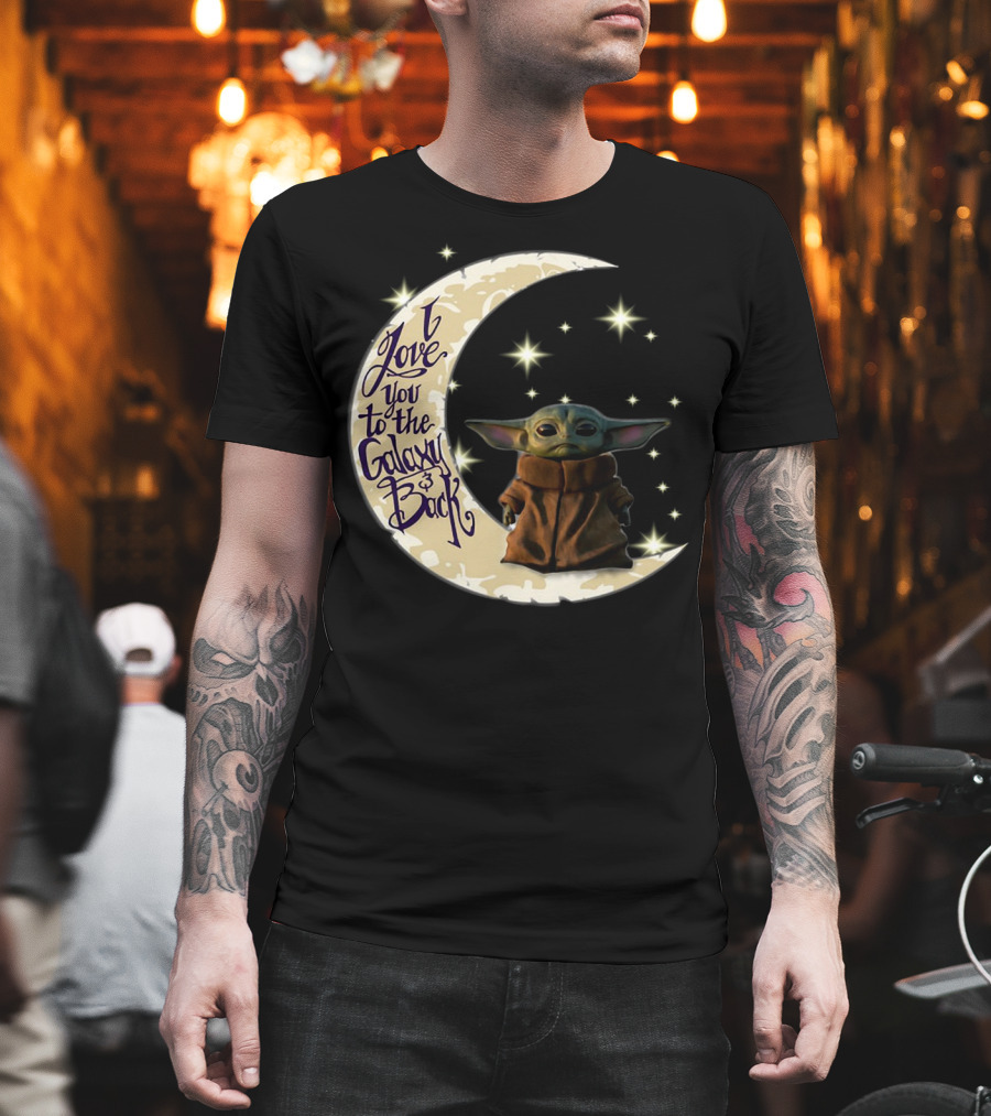 I Love You To The Galaxy And Back Baby Yoda Crescent Moon Stars T-Shirt
