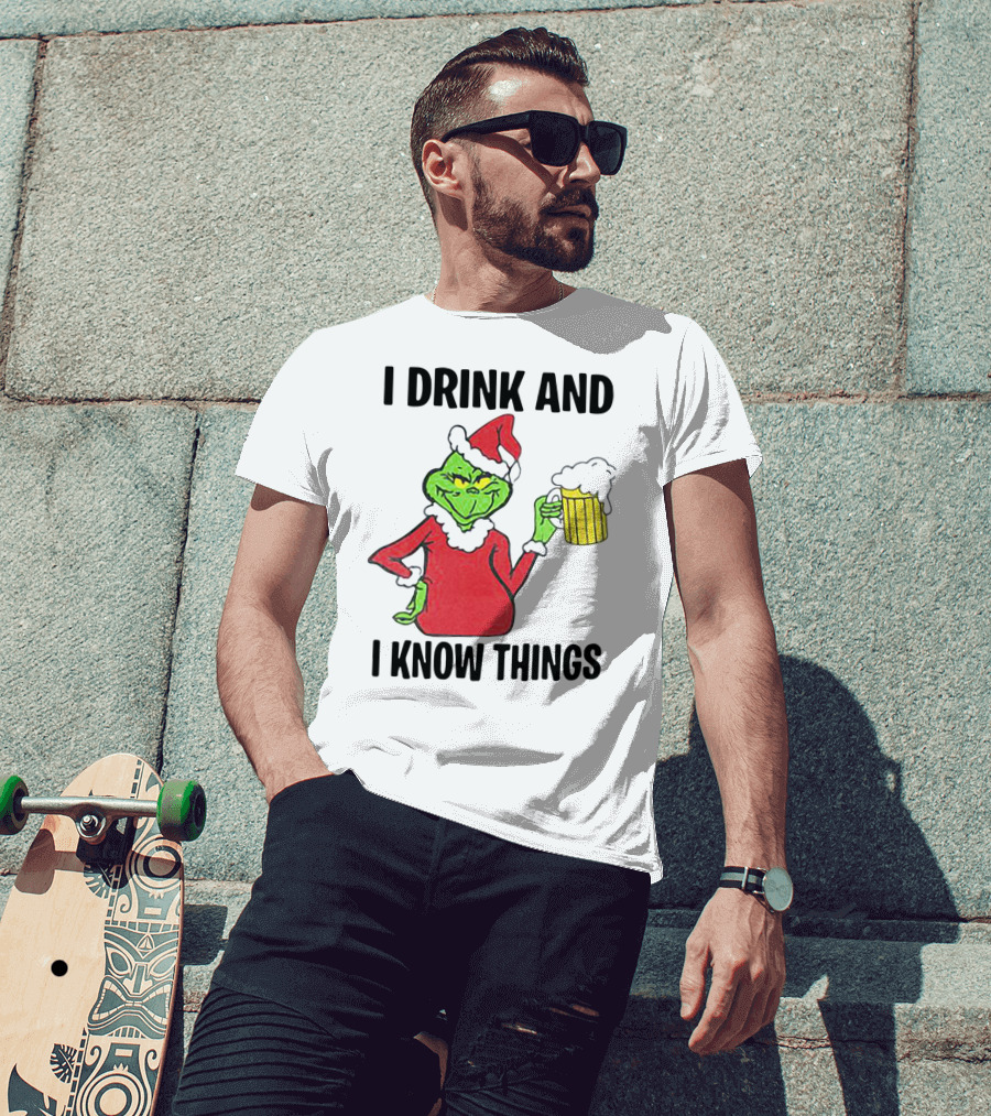 Grinch Santa Holding Beer I Drink And I Know Things T-Shirt