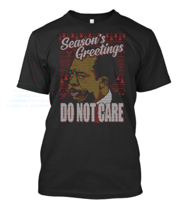 Stanley Hudson Season's Greetings Do Not Care Holiday T-Shirt