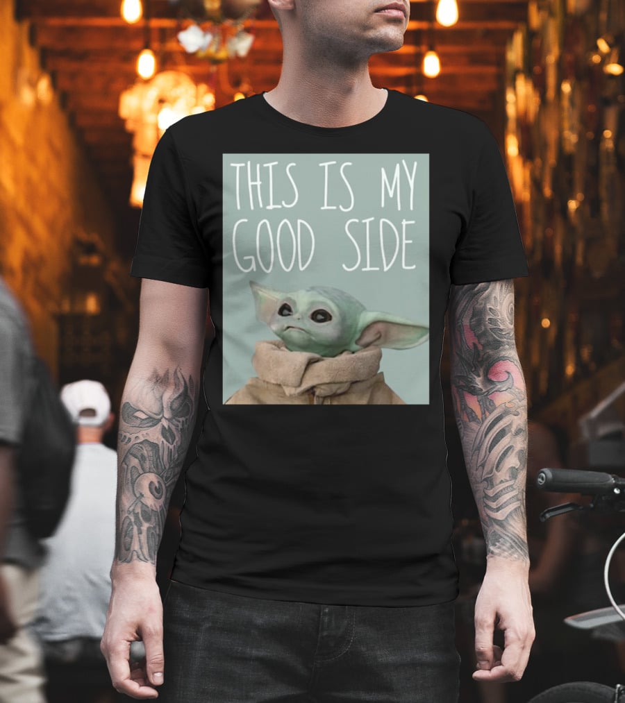 Baby Yoda The Child This Is My Good Side Mandalorian T-Shirt