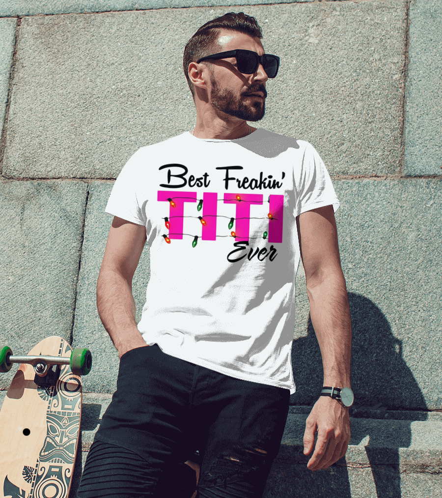Best Freakin’ Titi Ever Christmas Lights T-Shirt