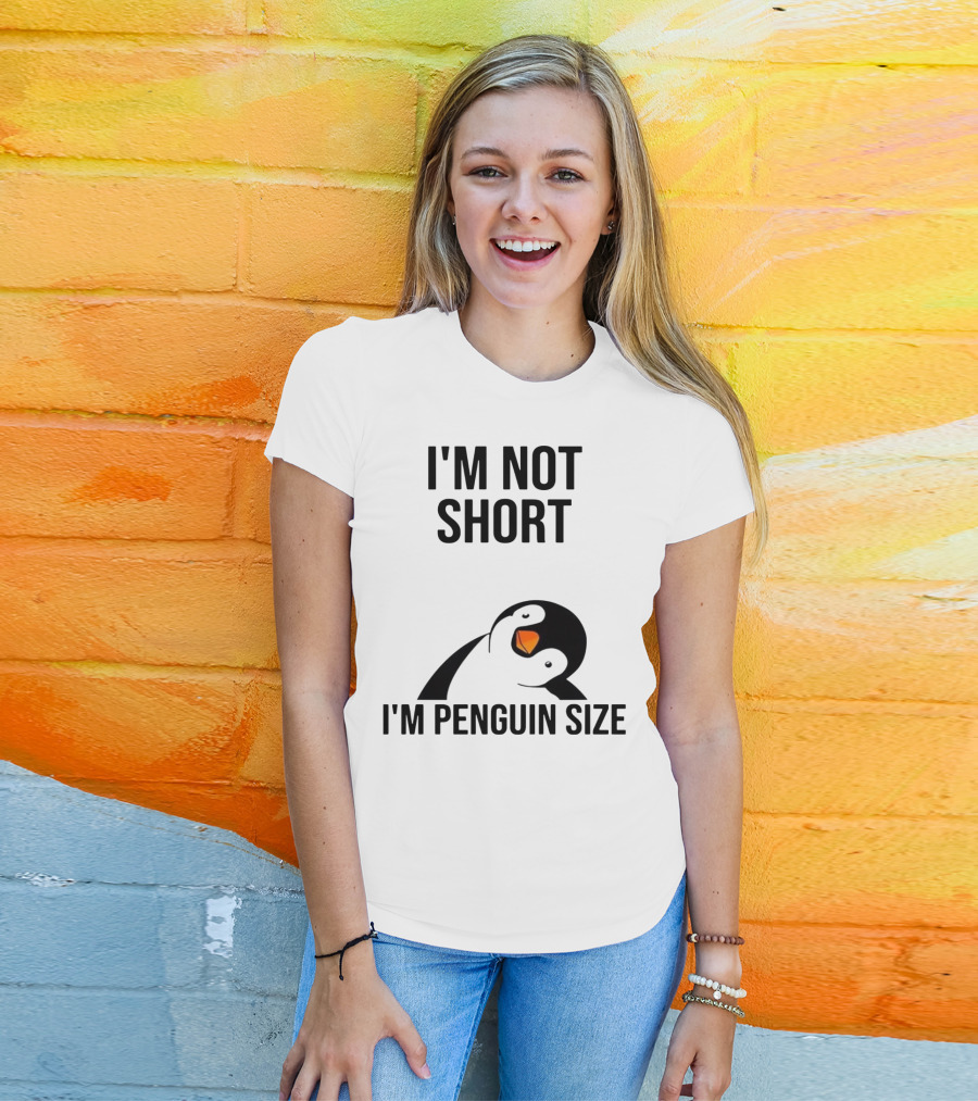 I’m Not Short I’m Penguin Size Penguin T-Shirt