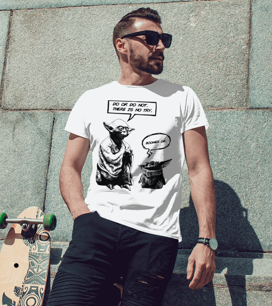 Master Yoda Do Or Do Not There Is No Try Boomer OK Baby Yoda T-Shirt