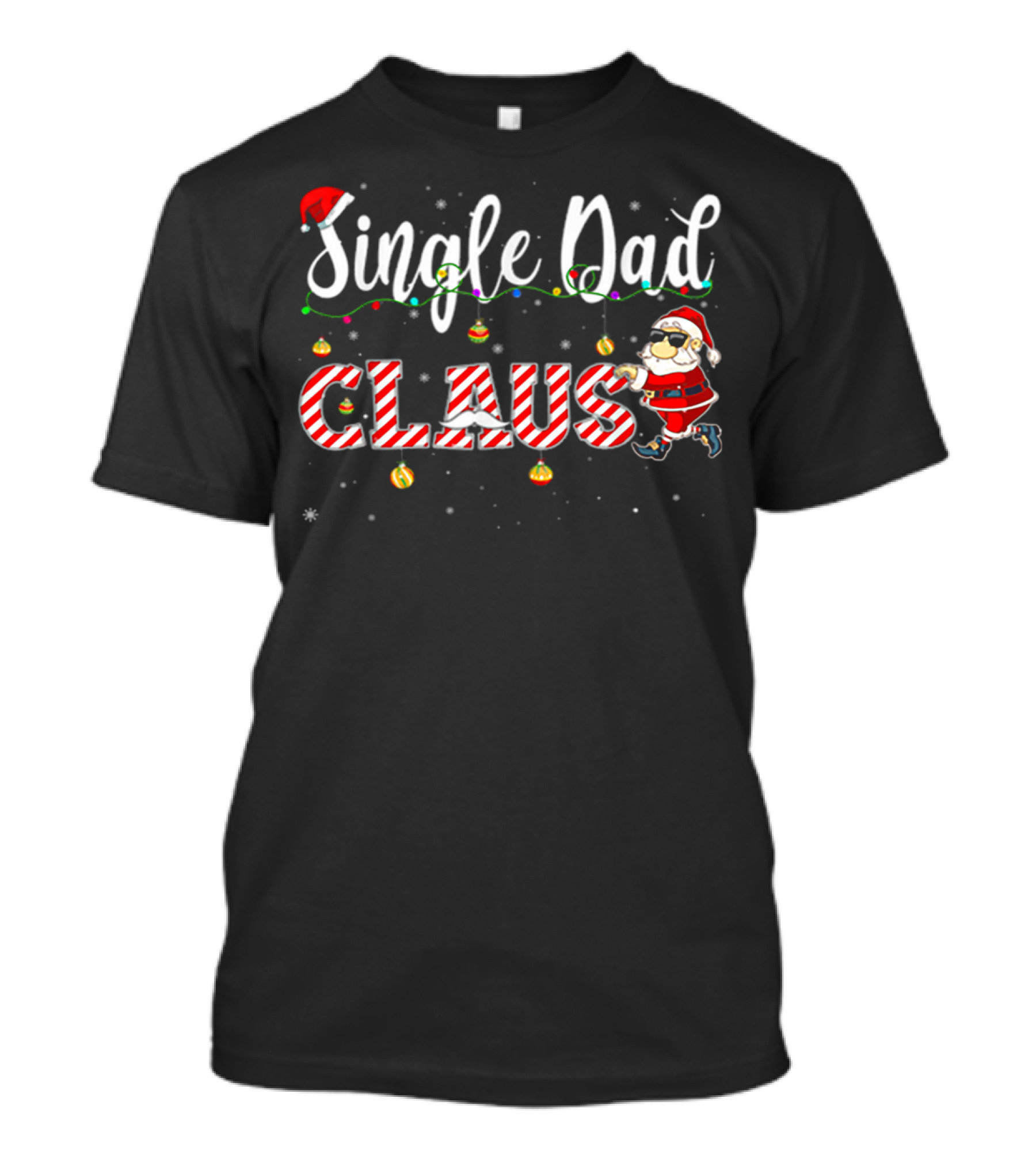 Single Dad Claus Christmas Santa Hat Lights T-Shirt