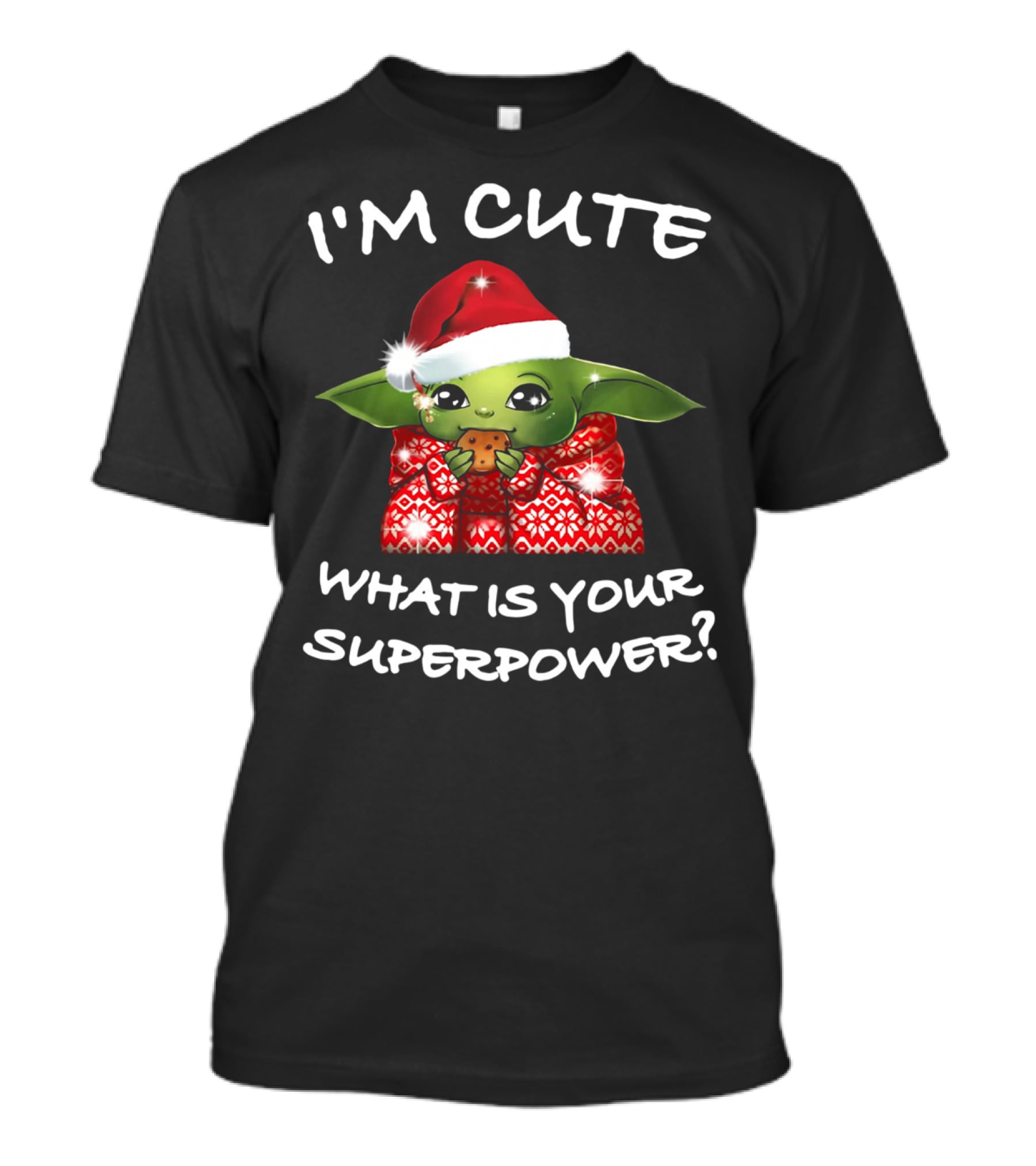I'm Cute Santa Baby Yoda What Is Your Superpower? T-Shirt