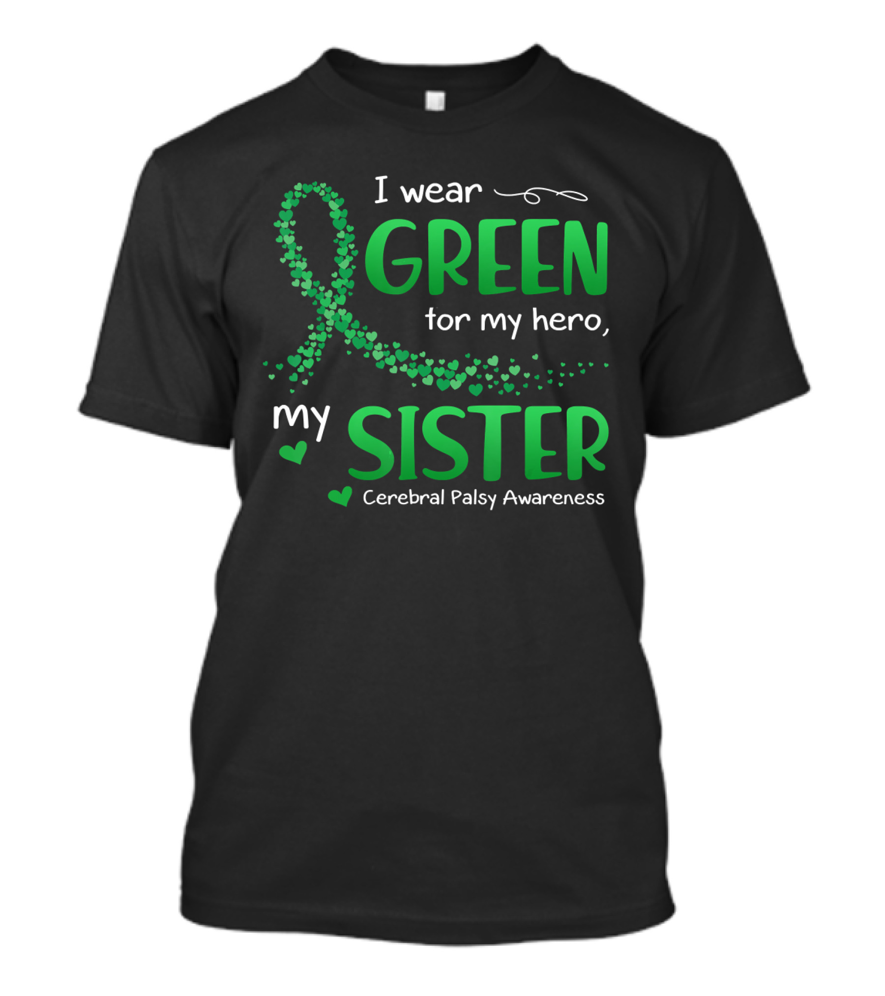 I Wear Green For My Hero My Sister Cerebral Palsy Awareness T-Shirt