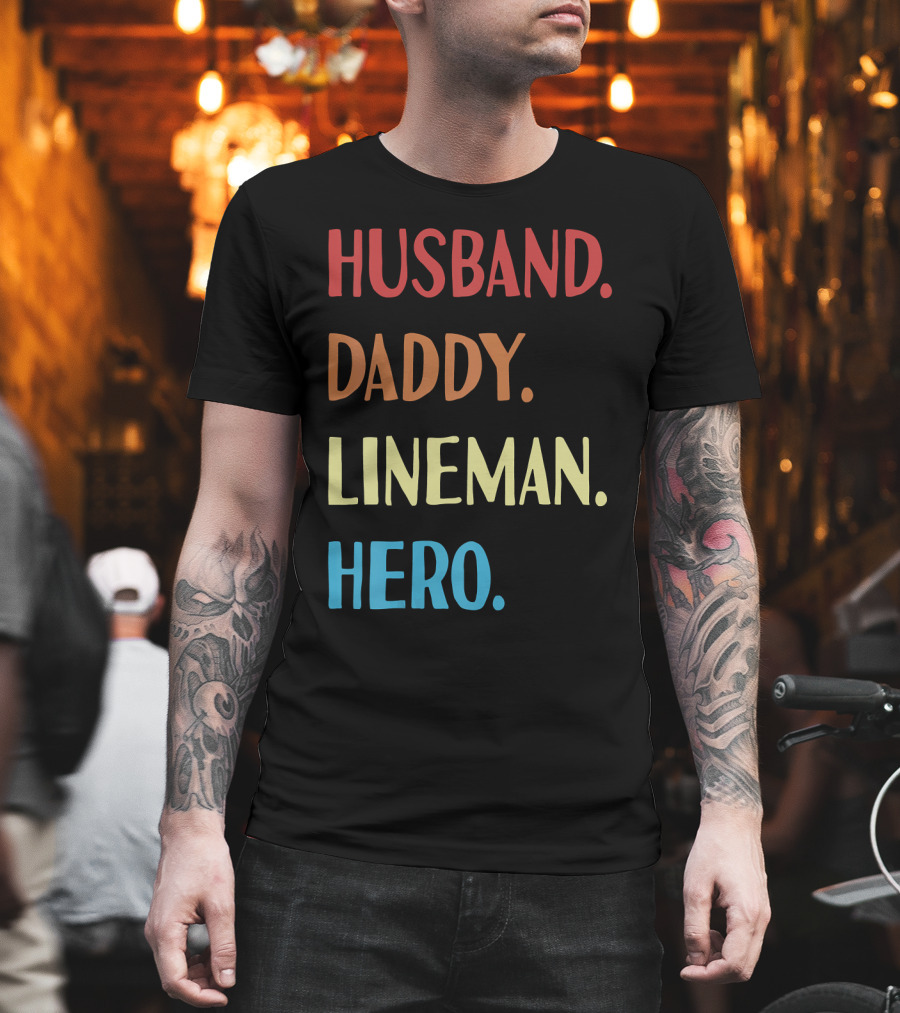 Husband Daddy Lineman Hero Vintage Best Father T-Shirt
