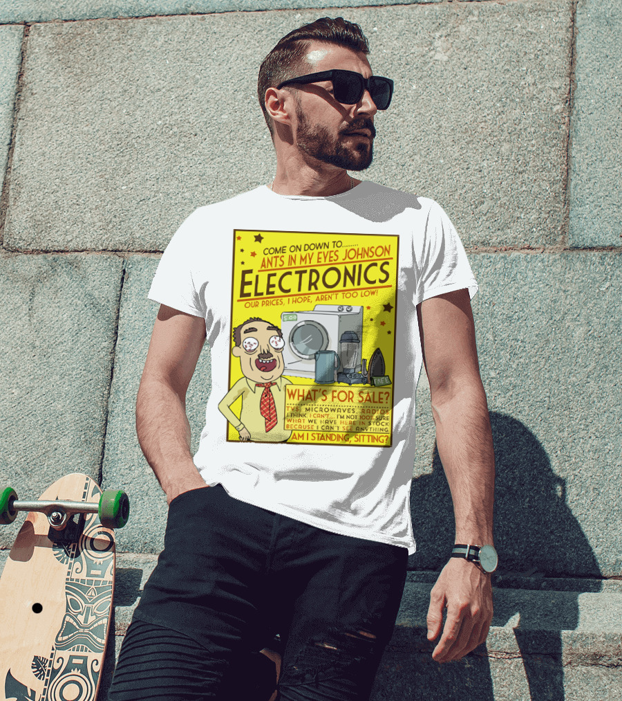 Ants In My Eyes Johnson Electronics Advertisement Rick And Morty Come On Down TV Microwaves Radios T-Shirt