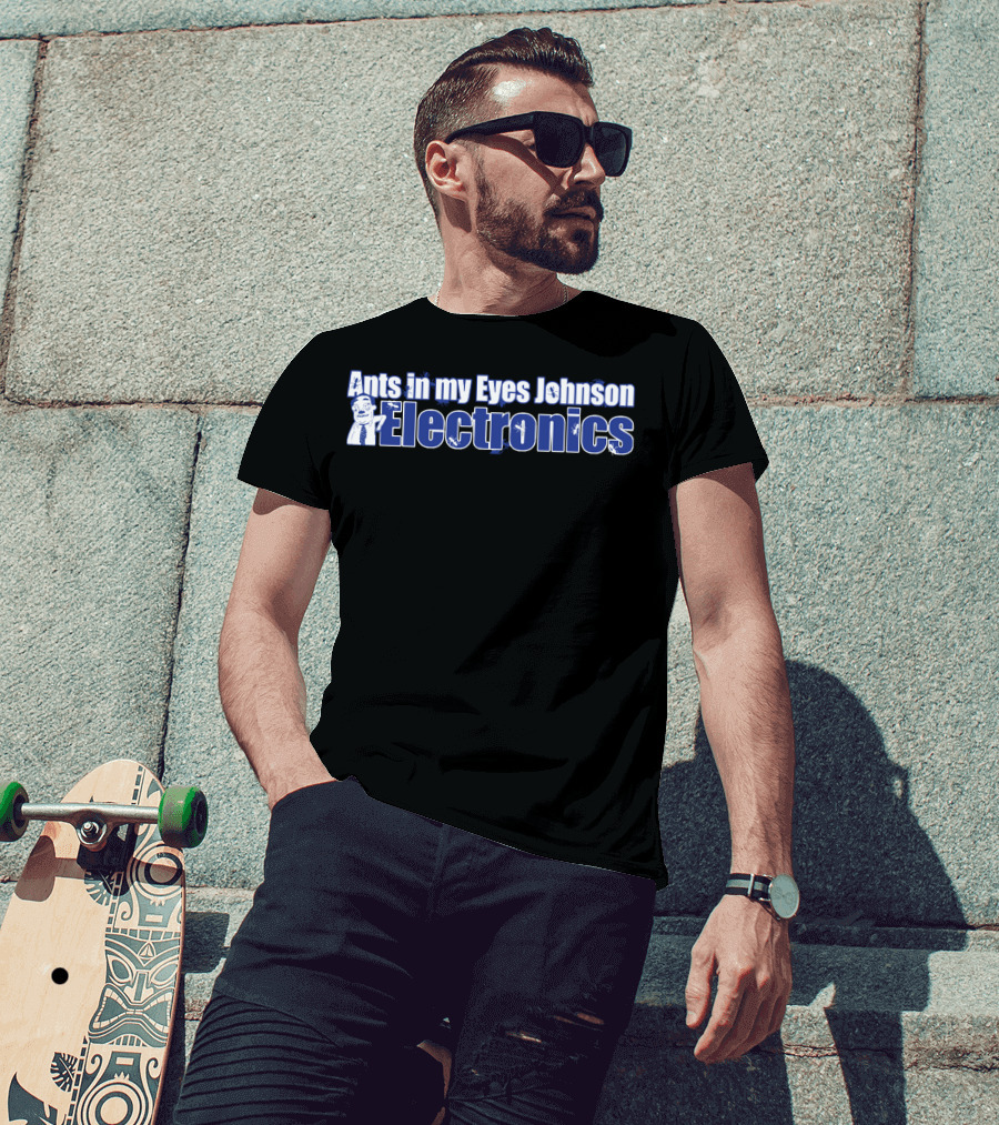 Ants In My Eyes Johnson Electronics Ants Character T-Shirt