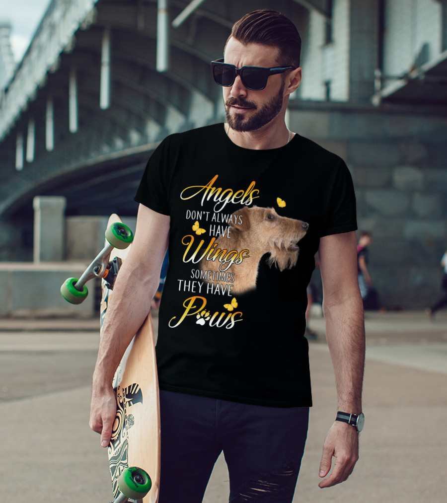 Angels Don't Always Have Wings Sometimes They Have Paws Airedale Terrier T-Shirt