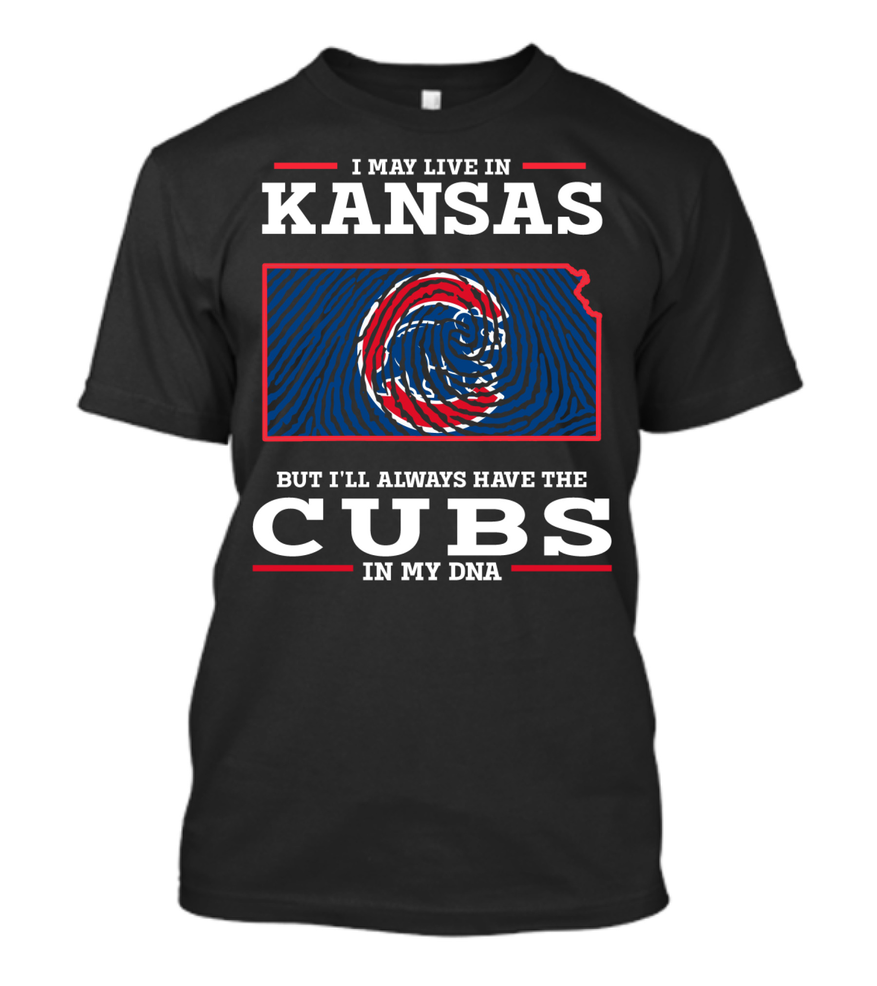 I May Live In Kansas But I'll Always Have The Cubs In My DNA T-Shirt