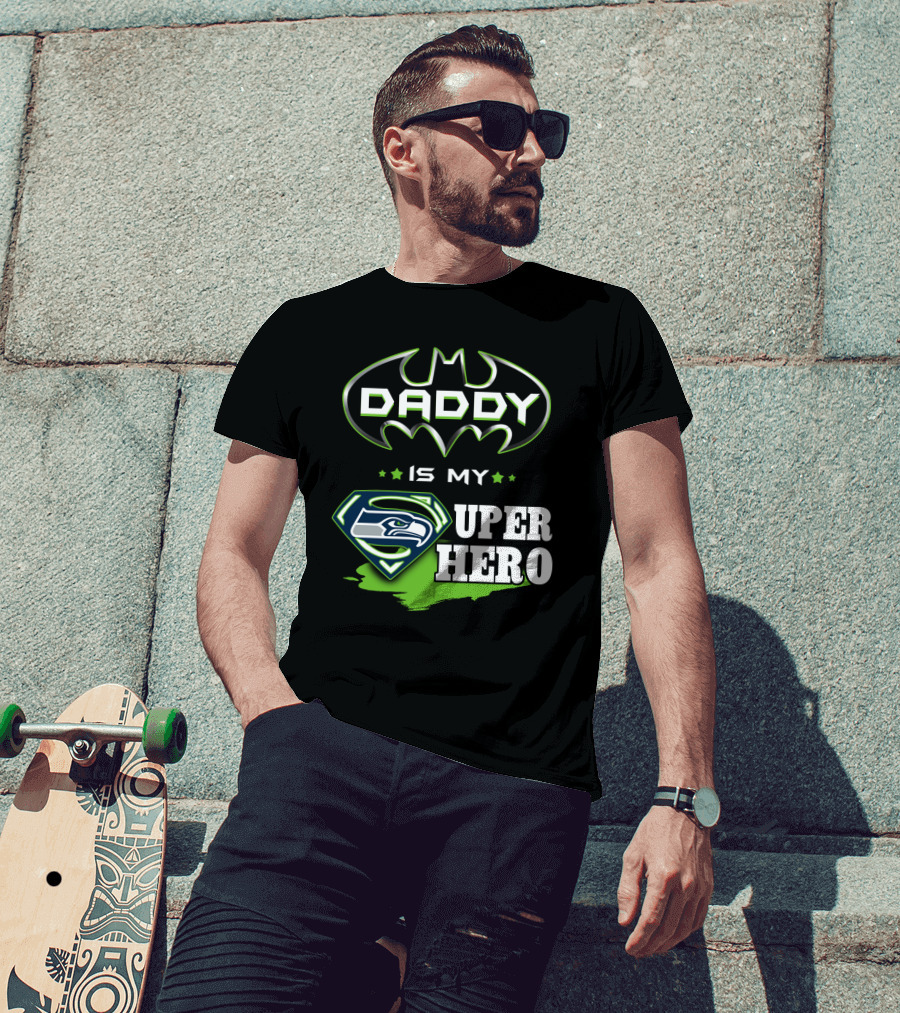 Daddy Is My Seahawks Super Hero T-Shirt