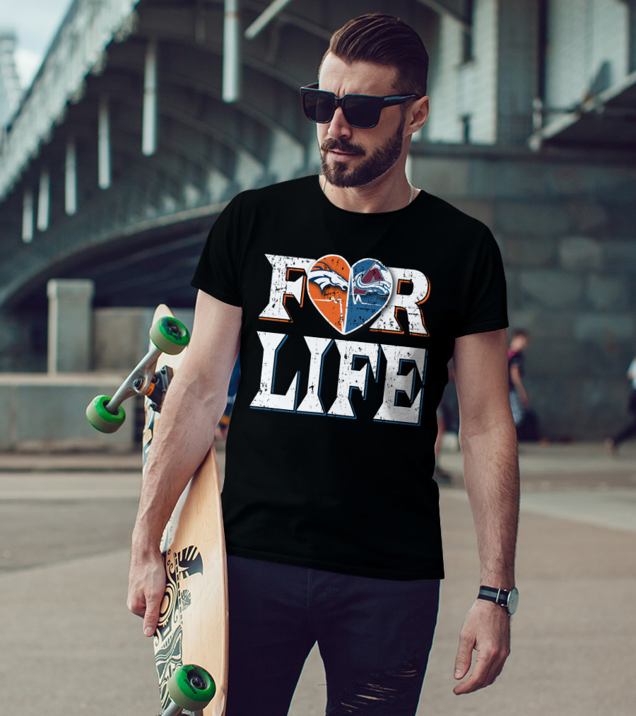 For Life Denver Broncos Colorado Avalanche Fan Pride T-Shirt