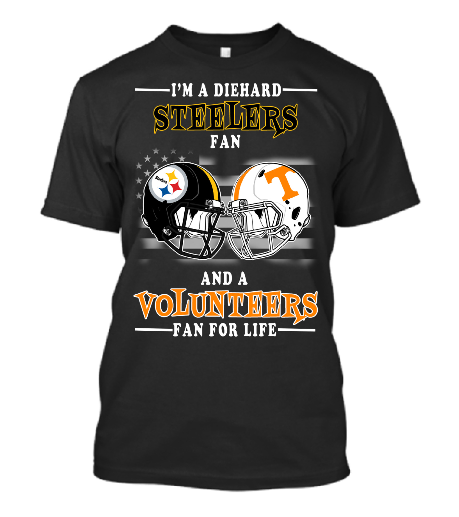 I'm A Diehard Steelers Fan And A Volunteers Fan For Life T-Shirt