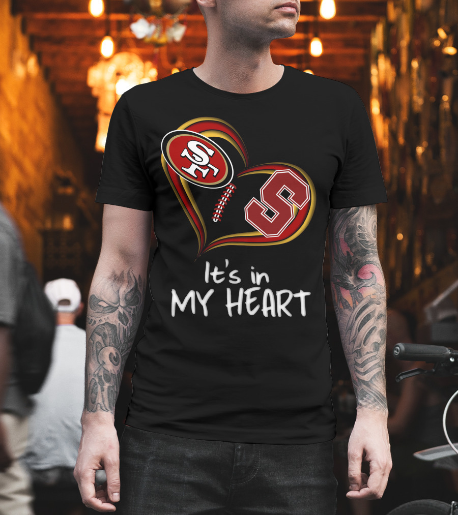 49ers Stanford S Heart It's In My Heart T-Shirt