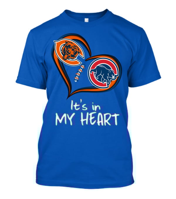 It's In My Heart Bears Cubs Football T-Shirt