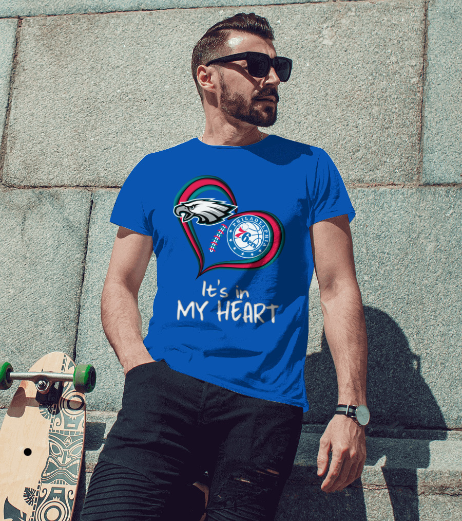 Philadelphia Eagles And 76ers It's In My Heart T-Shirt