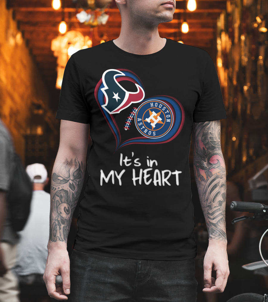 Houston Texans Astros It's In My Heart T-Shirt