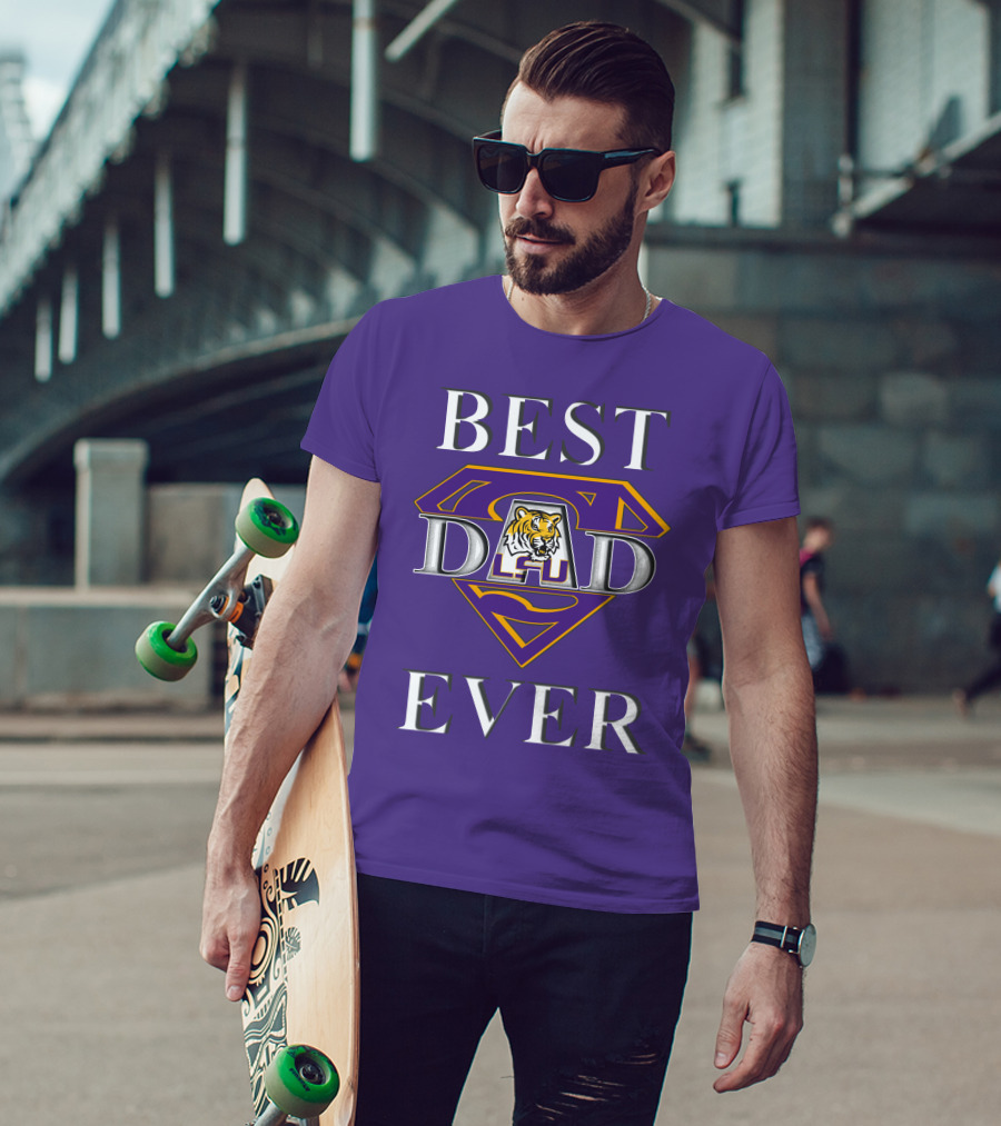 BEST DAD EVER LSU Tigers Super Dad Tiger T-Shirt