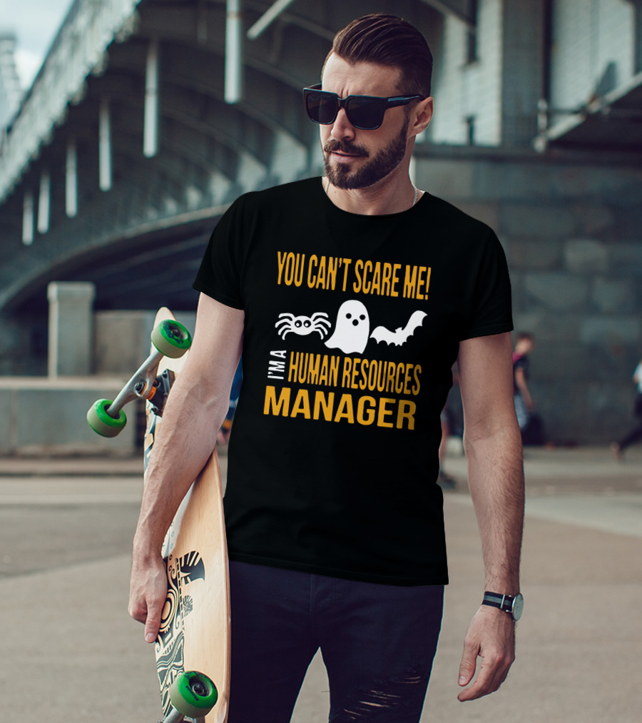 You Can't Scare Me I'm A Human Resources Manager Halloween T-Shirt