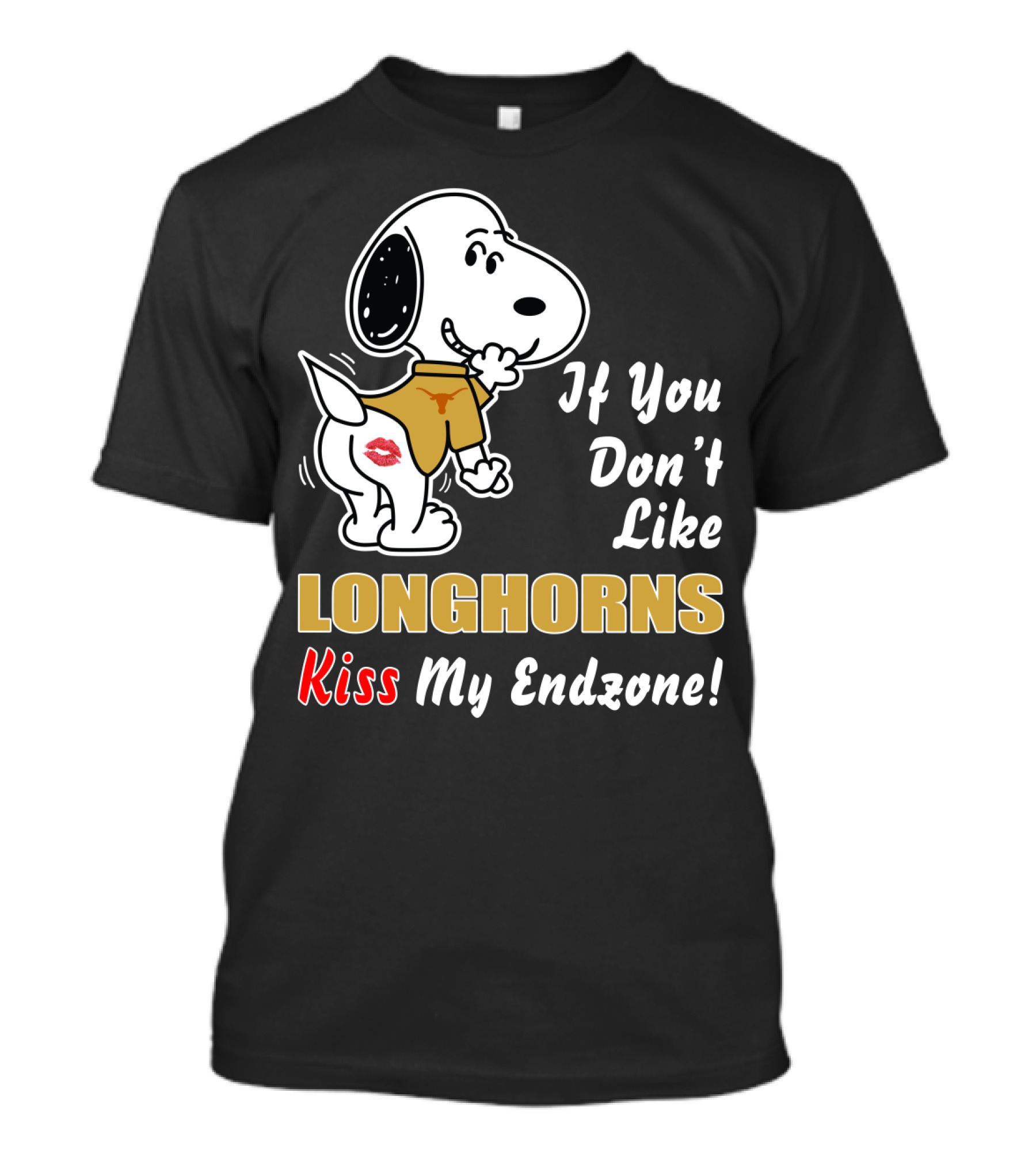 If You Don't Like Longhorns Kiss My Endzone! T-Shirt