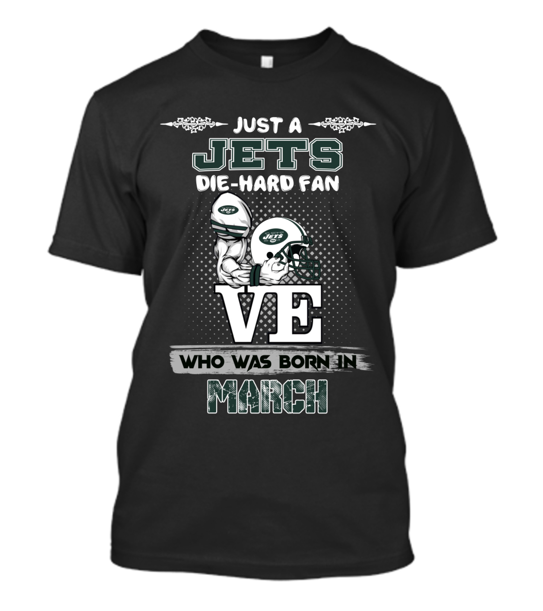 Just A Jets Die-Hard Fan Who Was Born In March T-Shirt