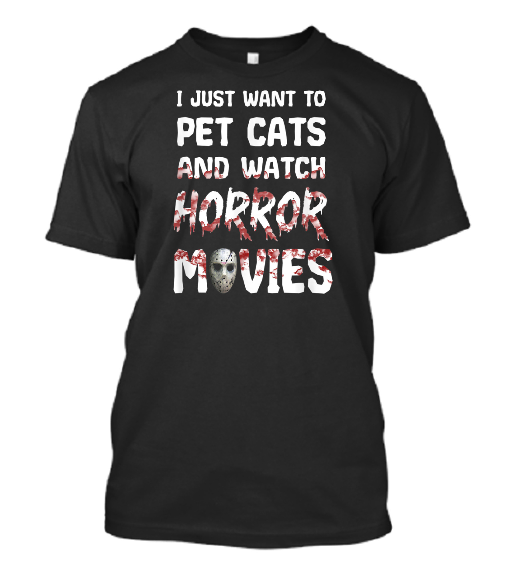 I Just Want To Pet Cats And Watch Horror Movies Hockey Mask T-Shirt
