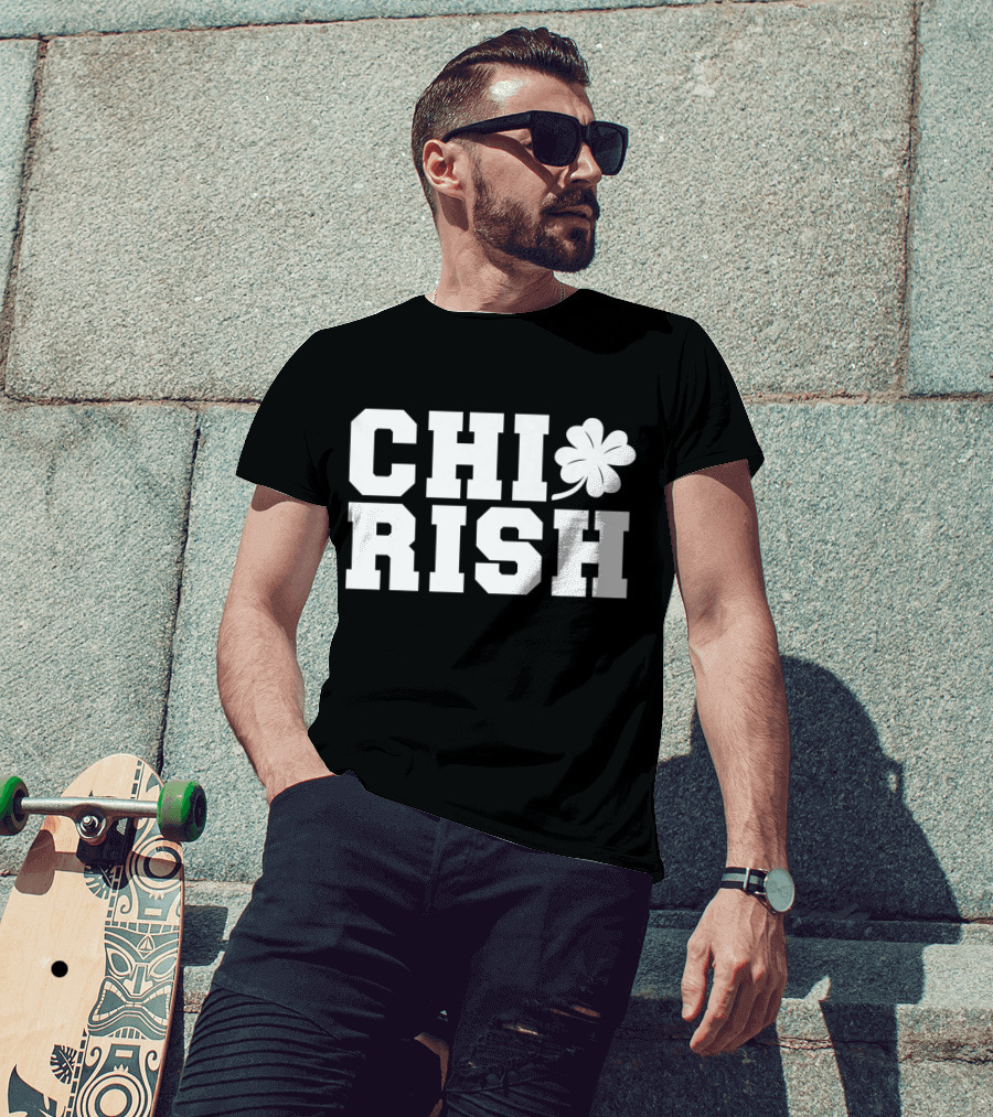 ChiRish St. Patrick's Day Irish Clover Chicago Funny T-Shirt