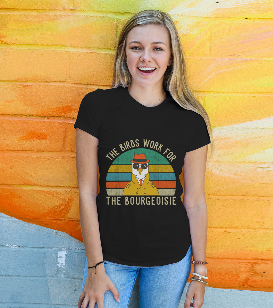 The Birds Work For The Bourgeoisie Vintage Funny Quote Viral Retro Bird In Trench Coat And Hat T-Shirt