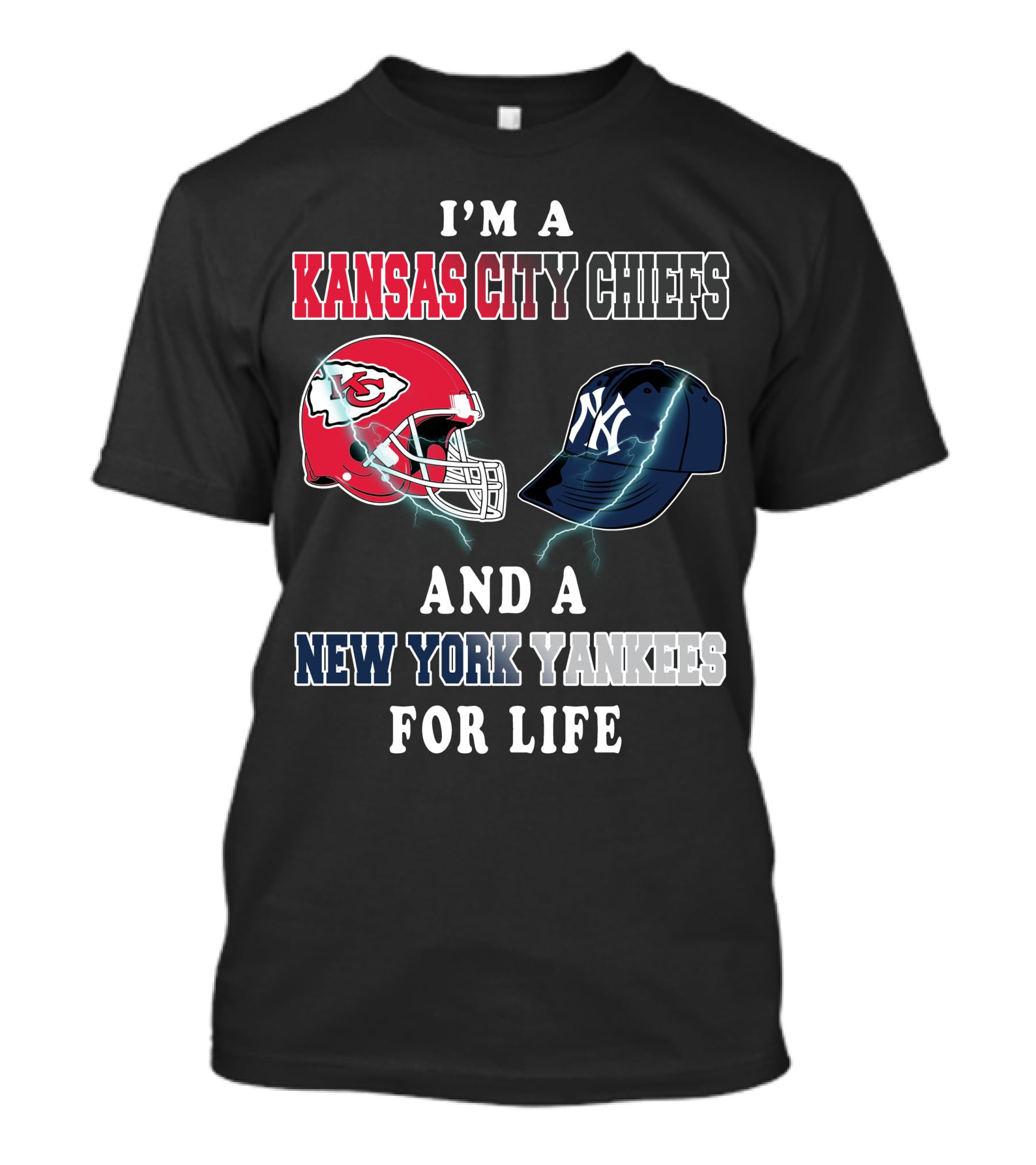 I'm A Kansas City Chiefs And A New York Yankees For Life T-Shirt