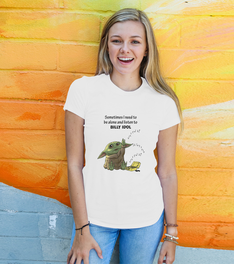 Sometimes I Need To Be Alone And Listen To Billy Idol Featuring Baby Yoda With Music Notes T-Shirt