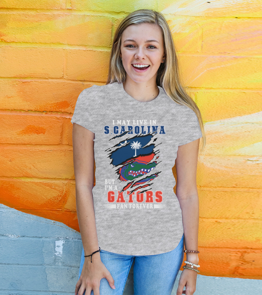 I May Live In S. Carolina But I'm A Gators Fan Forever T-Shirt
