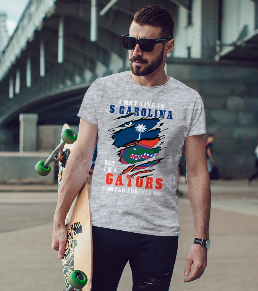 I May Live In S. Carolina But I'm A Gators Fan Forever T-Shirt