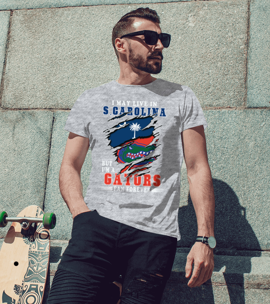 I May Live In S. Carolina But I'm A Gators Fan Forever T-Shirt