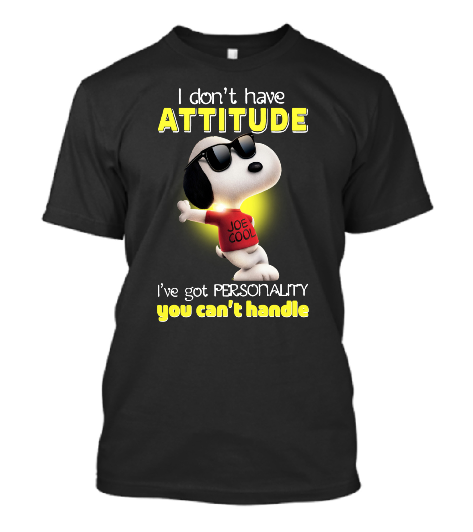 Snoopy Joe Cool I Don't Have Attitude I've Got Personality You Can't Handle T-Shirt