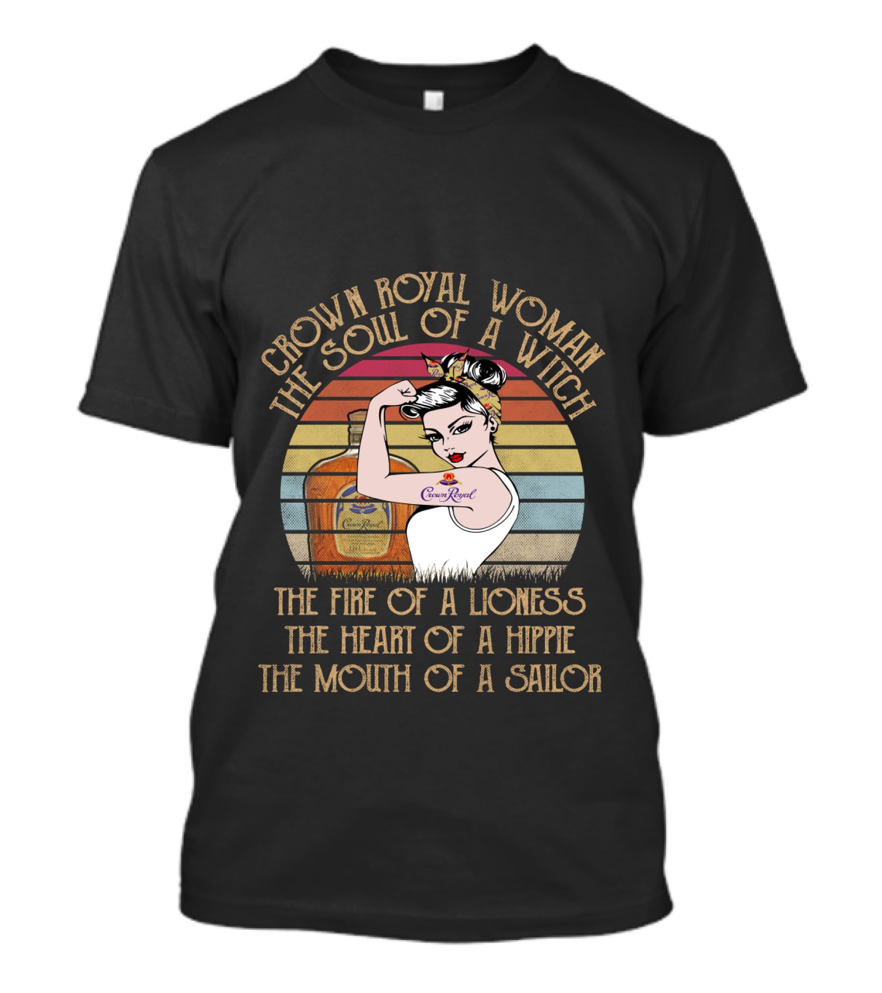 Crown Royal Woman The Soul Of A Witch Fire Of A Lioness Heart Of A Hippie Mouth Of A Sailor T-Shirt