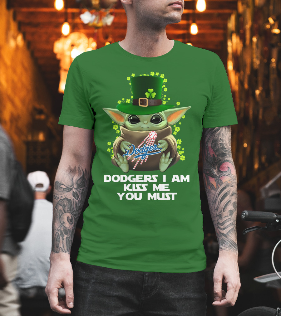 Dodgers I Am Kiss Me You Must Baby Yoda Shamrock St. Patrick's Day T-Shirt